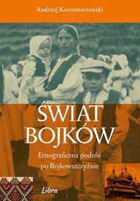 Świat Bojków - Karczmarzewski Andrzej - książka