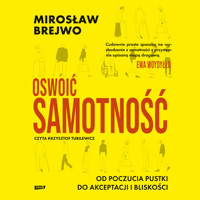 Oswoić samotność. Od poczucia pustki do akceptacji i bliskości - Brejwo Mirosław - ebook + audiobook