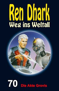 Ren Dhark – Weg ins Weltall 70: Die Akte Grovis - Achim Mehnert - ebook