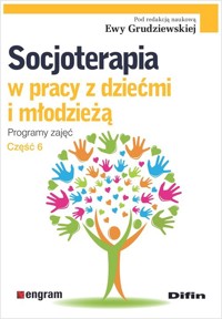 Socjoterapia w pracy z dziećmi i młodzieżą. Programy zajęć -  - książka
