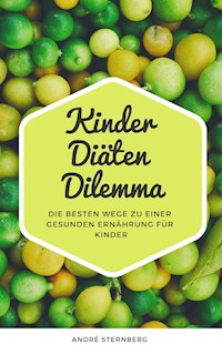 Kinder Diäten Dilemma - Andre Sternberg - ebook