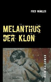 Melanthus der Klon - Fred Winkler - ebook