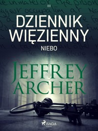 Dziennik więzienny III. Niebo - Jeffrey Archer - ebook + audiobook