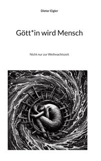 Gött*in wird Mensch - Dieter Eigler - ebook