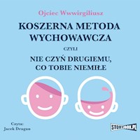 Koszerna metoda wychowawcza czyli nie czyń drugiemu, co tobie niemiłe - Ojciec Wwwirgiliusz  - audiobook