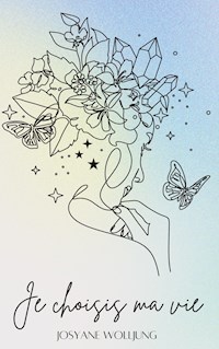 Je choisis ma vie - Josyane Wollung - ebook
