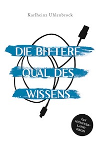 Die bittere Qual des Wissens - Karlheinz Uhlenbrock - ebook