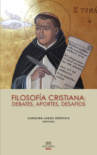 Filosofía Cristiana: debates, aportes, desafíos - Carolina Lagos - ebook