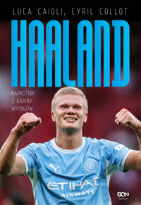 Erling Haaland. Napastnik z krainy wikingów - Luca Caioli, Cyril Collot - ebook