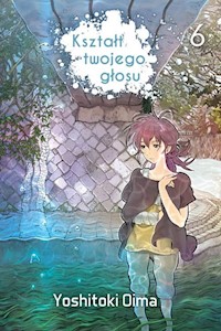 Kształt twojego głosu 6 - Oima Yoshitoki - książka