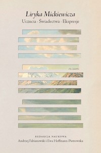 Liryka Mickiewicza. Uczucia. Świadectwa. Ekspresje -  - książka