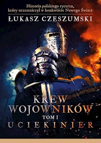 Krew wojowników Tom 1 Uciekinier - Łukasz Czeszumski - książka