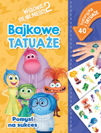 Pomysł na sukces. Bajkowe tatuaże. Disney Pixar W głowie się nie mieści 2 - Ilona Siwak - książka