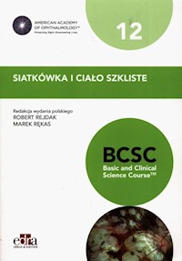 Siatkówka i ciało szkliste. BCSC 12. Seria Basic and Clinical Science Course -  - książka