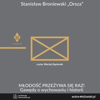 Młodość przeżywa się raz! – gawędy o wychowaniu i historii - Broniewski Stanisław - audiobook