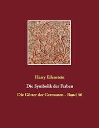 Die Symbolik der Farben - Harry Eilenstein - ebook