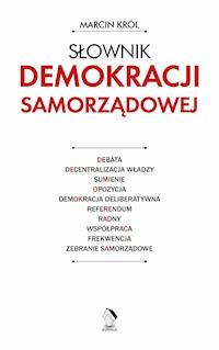 Słownik demokracji samorządowej - Marcin Król - ebook
