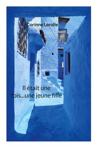 Il était une fois...une jeune fille - Corinne Lerolle - ebook