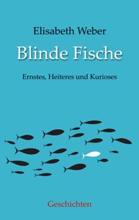 Blinde Fische - Elisabeth Weber - ebook