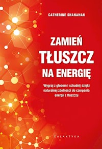 Zamień tłuszcz na energię - Shanahan Catherine - książka