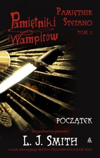 Pamiętniki wampirów Pamiętnik Stefano Tom 1 Początek - L.J. Smith - książka