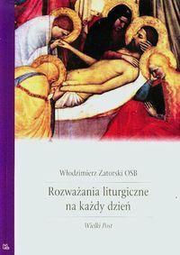 Rozważania liturgiczne na każdy dzień Wielki Post - Zatorski Włodzimierz - książka