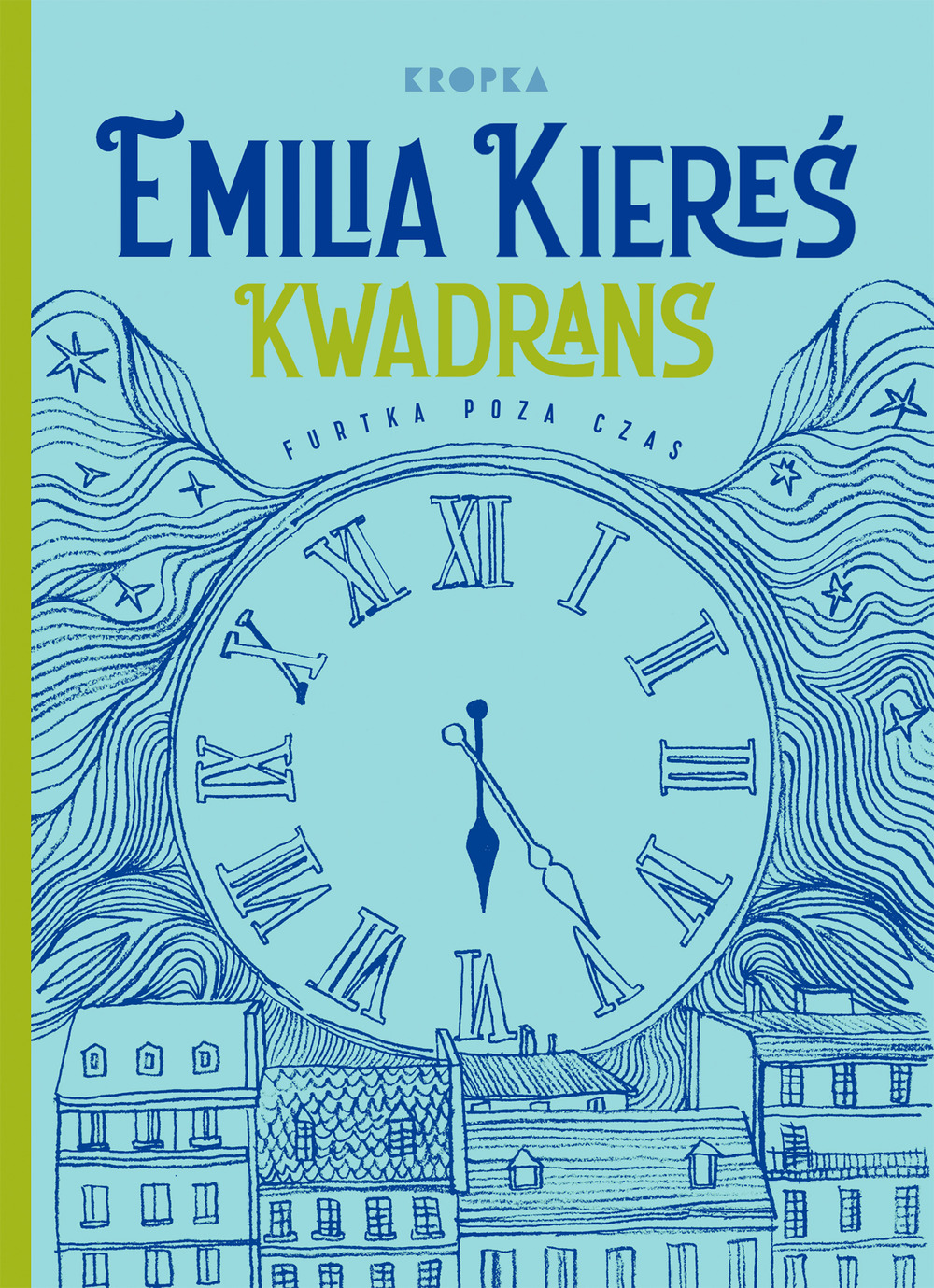 Kwadrans. Furtka poza czas - Emilia Kiereś - książka