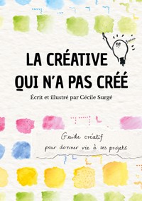 La créative qui n'a pas créé - Cécile Surgé - ebook