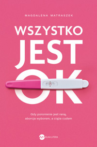 Wszystko jest OK - Magdalena Matraszek - ebook + książka