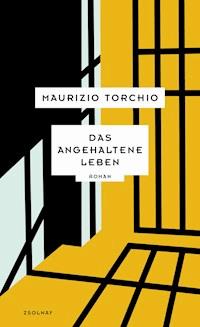 Das angehaltene Leben - Maurizio Torchio - ebook