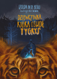 Dziewczynka, którą oswoił tygrys - Izolda In de Betou - ebook + książka