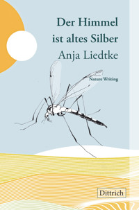 Der Himmel ist altes Silber - Anja Liedtke - ebook