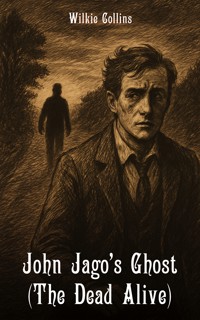 John Jago's Ghost (The Dead Alive) - Collins Wilkie - ebook