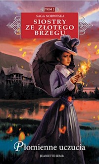 Siostry ze Złotego Brzegu 2 Płomienne uczucia - Jeanette Semb - książka