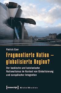Fragmentierte Nation - globalisierte Region? - Patrick Eser - darmowy ebook