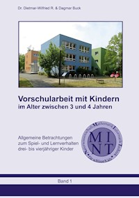 Vorschularbeit mit Kindern im Alter zwischen 3 und 4 Jahren - Dietmar-Wilfried Buck - ebook