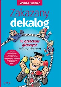 Zakazany dekalog 10 grzechów głównych telemarketera - Iwaniec Monika - książka