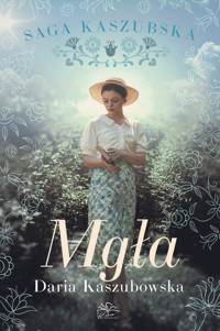 Saga Kaszubska. Tom 6. Mgła - Daria Kaszubowska - ebook