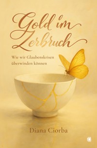 Gold im Zerbruch - Diana Ciorba - ebook