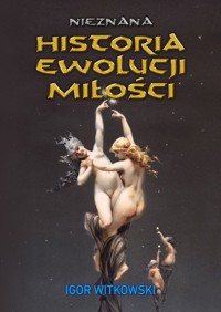 Nieznana historia ewolucji miłości - Igor Witkowski - książka