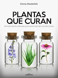 Plantas que curan - Emma Vanderbilt - ebook