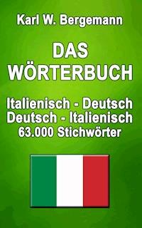 Das Wörterbuch Italienisch-Deutsch / Deutsch-Italienisch - Karl W. Bergemann - ebook