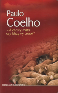 Paulo Coelho - duchowy mistrz czy fałszywy prorok? - Mirosław Salwowski - ebook