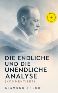 Die endliche und die unendliche Analyse (Kommentiert) - Sigmund Freud - ebook