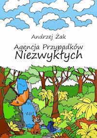 Agencja Przypadków Niezwykłych - Andrzej Żak - ebook