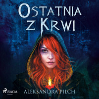 Ostatnia z Krwi - Aleksandra Pilch - audiobook