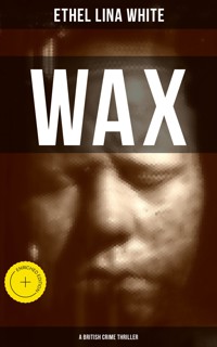 WAX (A British Crime Thriller) - Ethel Lina White - ebook