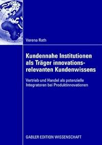 Kundennahe Institutionen als Träger innovationsrelevanten Kundenwissens - Verena Rath - ebook