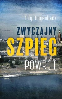 Zwyczajny szpieg. Powrót - Filip Hagenbeck - ebook + audiobook + książka
