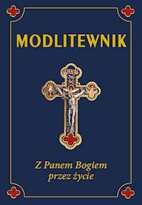 Modlitewnik. Z Panem Bogiem przez życie - ks. Leszek Smoliński - ebook